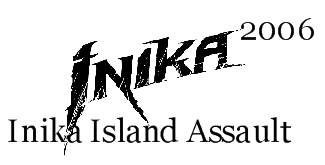 Inika Island Assault (2006)